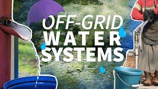 Getting Started With Off-Grid Water Systems