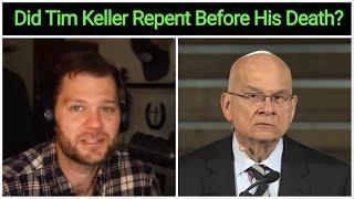 Did Tim Keller go to heaven?