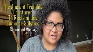 The Ancient Tremble You May Be Feeling #channeling #summersolstice #bomispirit