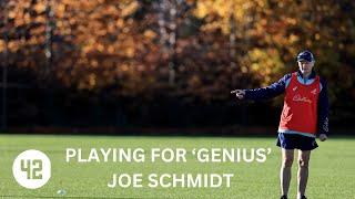 What it's like to play under 'genius' Joe Schmidt