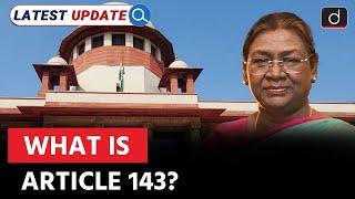 Supreme Court | Article 143 | Cauvery Disputes | Latest Update | Drishti IAS English