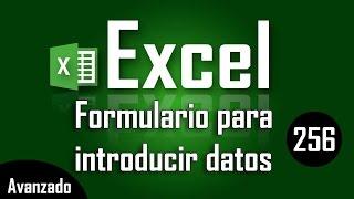 Como introducir datos en Excel con formulario - Capítulo 256