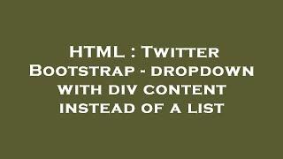 HTML : Twitter Bootstrap - dropdown with div content instead of a list