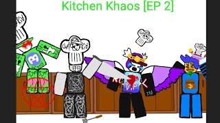 Kitchen Khaos [EP 2]