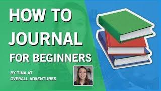 How to Journal for Beginners | with Overall Adventures
