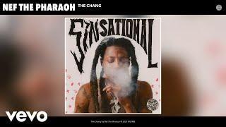 Nef The Pharaoh - The Chang (Audio)