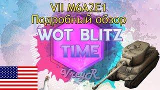 WOT blitz Обзор M6A2E1 Младший гусь 7 уровень