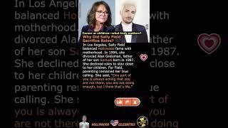 Why Did Sally Field Sacrifice Roles?