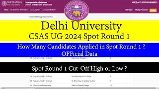 DU CSAS UG 2024 Spot Round 1 Official Cutoff | How Many Candidates Applied for Spot Round 1