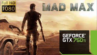 GTX 750 Ti | Mad Max [i3 6100]