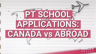 Physical Therapy School Application | Canada vs Abroad