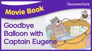 Goodbye Balloon with Captain Eugene l Movie Book l English Story l Adventure l Kids Stories