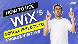 How to Use Wix’s Scroll Effects to Engage Visitors