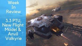 3.3 PTU, New Flight Model & Anvil Valkyrie - Week in Review - Star Citizen