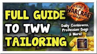 Bags & Cooldowns & Alts, Oh My! The War Within Tailoring Full Guide | WoW Gold Making Guide