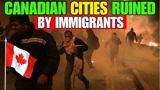 10 Canadian Cities That Are Ruined By IMMIGRANTS!