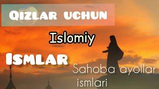 Qizlar uchun islomiy ismlar/ Sahobiy ayollarning ismlari (2022)