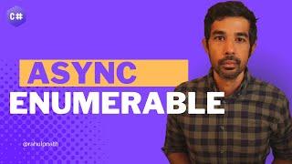 Iterating with Async Enumerables | Exploring C# and DOTNET | Rahul Nath