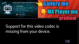 support for this video codec is missing from your device | player doesn't support this format