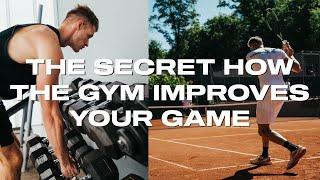 TENNIS SECRET how the Gym improves Your Game 