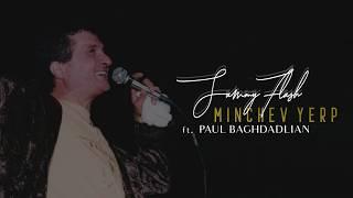 Sammy Flash feat. Paul Baghdadlian - "Minchev Yerp" 2019