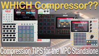 WHICH MPC Compressor? Mixing in the MPC Standalone. Compression Tips and tricks for the BEST mix.