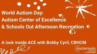World Autism Day: Autism Center of Excellence// Easterseals Northeast Central Florida