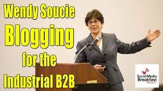 Wendy Soucie: Blogging for the Industrial B2B