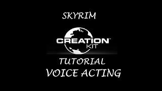 Skyrim: Creation Kit Tutorials - Voice Acting