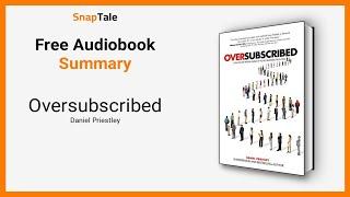 Oversubscribed by Daniel Priestley: 6 Minute Summary