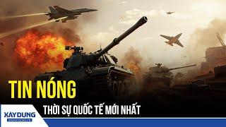  TRỰC TIẾP: CHIẾN SỰ NGA - UKRAINE NÓNG NHẤT 1906 | Chảo lửa Trung Đông  | BXD