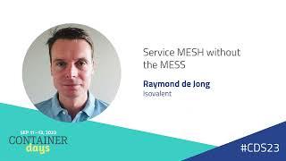 Service MESH without the MESS - Raymond de Jong