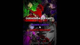 Dantes & Douman vs Gudaguda Servants // W Collab with @Yuro2612