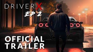 DRIVER X Ep. 2 Short Film | Official Trailer | Xtalgic