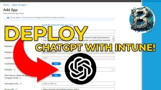 How to Deploy ChatGPT App Using Microsoft Intune | Step-by-Step Guide