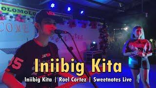 Iniibig Kita | Roel Cortez | Sweetnotes Live