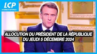 Allocution du Président de la République Emmanuel Macron du jeudi 5 décembre 2024