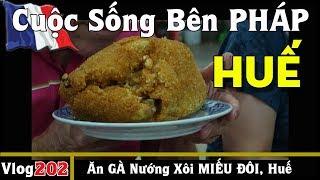 Ăn GÀ MIẾU ĐÔI nướng xôi tại HUẾ - Cuộc Sống Bên PHÁP vlog 202