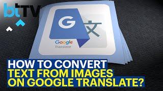 Google Translate Now Lets You Convert Text From Images On The Web