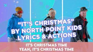 It's Christmas by North Point Kids - Actions & Lyrics