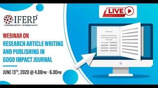 Live Webinar on Research Article Writing and Publishing in Good Impact Journal | IFERP