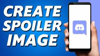 How to Create Spoiler Image on Discord Mobile (Easy 2024)