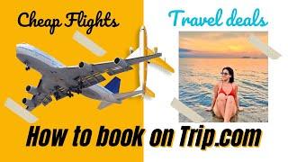 How to Book a Flight on Trip.com