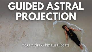 How to Astral Project | Guided Meditation to Have an Out of Body Experience
