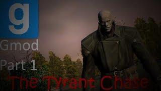 THE TYRANT CHASE!! | Gmod #1 (Roleplay)