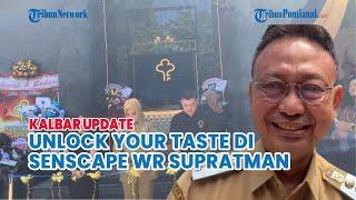 Unlock Your Taste di Senscape WR Supratman Pontianak