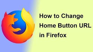 How to change Home Button URL in Firefox