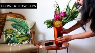 HOW TO: DIY Tropical Flower Arrangement For Home