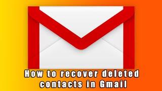 How to Recover Deleted Contacts in Gmail