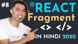 Understanding React Fragment in React JS in Hindi in 2020 #8